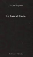 LA HORA DE LOBO de MAGANO, JAVIER 