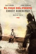 EL VIEJO DEL PUENTE de HEMINGWAY, ERNEST 