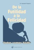 DE LA FUTILIDAD A LA FELICIDAD di WAPNICK, KENNETH 