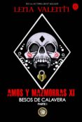 AMOS Y MAZMORRAS XI: BESOS DE CALAVERA (PARTE 1) di VALENTI, LENA 