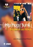 HIP HOP / FUNK: PROGRAMA DE FITNESS di DIEGUEZ, JULIO  PALLARES, IRENE 