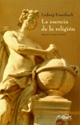 LA ESENCIA DE LA RELIGION di FEUERBACH, LUDWIG 