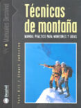 TECNICAS DE MONTAA: MANUAL PRACTICO PARA MONITORES Y GUIAS di VV.AA. 
