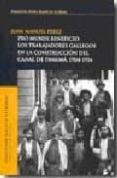 PRO MUNDI BENEFICIO: LOS TRABAJADORES GALLEGOS EN LA CONSTRUCCION DEL CANAL DE PANAMA 1904-1914 di PEREZ BERMEJO, JUAN MANUEL 