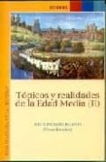 TOPICOS Y REALIDADES DE LA EDAD MEDIA II di VV.AA. 