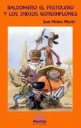 BALDOMERO EL PISTOLERO Y LOS INDIOS GORDINFLONES di MUOZ MARTIN, JUAN 