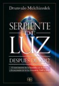 SERPIENTE DE LUZ: DESPUES DEL 2012 de MELCHIZEDEK, DRUNVALO 