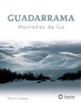 GUADARRAMA: MONTAAS DE LUZ di LUENGO, VICTOR 
