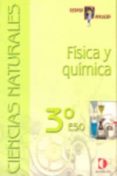 CIENCIAS NATURALES: FISICA Y QUIMICA (3 ESO) (REPASA Y APRUEBA) di VV.AA. 