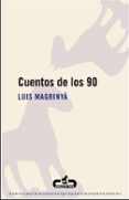 CUENTOS DE LOS NOVENTA di MAGRINYA, LUIS 