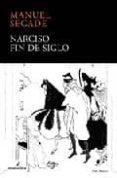 NARCISO: FIN DE SIGLO di SEGADE, MANUEL 