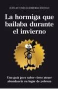 LA HORMIGA QUE BAILABA DURANTE EL INVIERNO di GUERRERO CAONGO, JUAN ANTONIO 