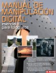MANUAL DE MANIPULACIN DIGITAL ESENCIAL PARA FOTGRAFOS di CRAWFORD, MIKE 