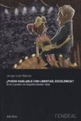 PUEDO HABLARLE CON LIBERTAD, EXCELENCIA?: ARTE Y PODER EN ESPAA DESDE 1950 de MARZO, JORGE LUIS 