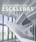 ESCALERAS: INNOVACION Y DISEO de BROTO, CARLES 