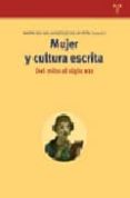 MUJER Y CULTURA ESCRITA: DEL MITO AL SIGLO XXI di GONZALEZ DE LA PEA, M DEL VAL 