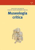 MUSEOLOGIA CRITICA de SANTACANA MESTRE, JOAN  HERNANDEZ CARDONA, FRANCESC XAVIER 