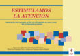 ESTIMULAMOS LA ATENCION: PROGRAMA DE ESTIMULACION EN SINDROME DE WILLIAMS Y EN PATOLOGIAS AFINES de LENS VILLAVERDE, MARIA  GARAYZABAL HEINZE, ELENA  FERNANDEZ PRIETO, MONSERRAT 