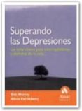 SUPERANDO LAS DEPRESIONES: LAS SIETE CLAVES PARA CREAR OPTIMISMO Y DISFRUTAR DE LA VIDA de MURRAY, BOB  FORTINBERRY,ALICIA 