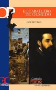 EL CABALLERO DE OLMEDO de LOPE DE VEGA, FELIX 