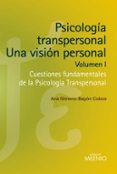 PSICOLOGIA TRANSPERSONAL: UNA VISION PERSONAL. VOLUMEN I di GIMENO-BAYON COBOS, ANA 