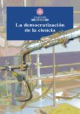 LA DEMOCRATIZACION DE LA CIENCIA di VV.AA. 