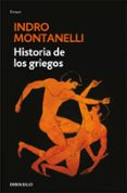 HISTORIA DE LOS GRIEGOS de MONTANELLI, INDRO 