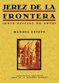 JEREZ DE LA FRONTERA (GUIA OFICIAL DEL ARTE) (FACSIMIL) de ESTEVE GUERRERO, MANUEL 