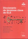 DICCIONARIO DE TERMINOS CLAVE DE ELE de MARTIN PERIS, ERNESTO  VV.AA. 