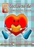 LECTURAS DE EDUCACION FISICA 6: FICHAS PARA 6 CURSO DE EDUCACION PRIMARIA di MORALES MONEDERO, RAFAEL 