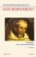 SAN BERNARDO, EL HOMBRE QUE TRANSFORMO EUROPA (2ED.) di BARTHELET, PHILIPPE 