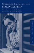 CORRESPONDENCIA (1940-1985) de CALVINO, ITALO 