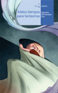 MALOS TIEMPOS PARA FANTASMAS (CALCETIN 68) de FERNANDEZ PAZ, AGUSTIN 