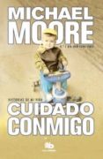 CUIDADO CONMIGO. HISTORIAS DE MI VIDA de MOORE, MICHAEL 