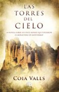 LAS TORRES DEL CIELO de VALLS, COIA 