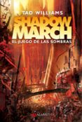 SHADOWMARCH 2: EL JUEGO DE LAS SOMBRAS de WILLIAMS, TAD 
