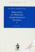 PRINCIPIOS DE DERECHO ADMINISTRATIVO GENERAL, TOMO I de SANTAMARIA PASTOR, JUAN ALFONSO 