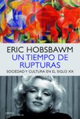 UN TIEMPO DE RUPTURAS de HOBSBAWM, ERIC 