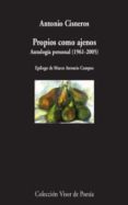 PROPIOS COMO AJENOS de CISNEROS, ANTONIO 