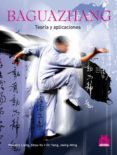 BAGUAZHANG: TEORIA Y APLICACIONES di VV.AA. 