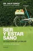 SER Y ESTAR SANO: LA CULTURA DE LA SALUD (PROLOGO DE JAVIER SADAB A) de ZARCO, JULIO 