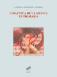 DIDACTICA DE LA MUSICA EN PRIMARIA de GIRALDEZ, ANDREA 