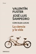 LA CIENCIA Y LA VIDA de FUSTER, VALENTIN  SAMPEDRO, JOSE LUIS 