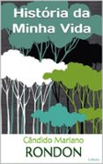 Rondon: História Da Minha Vida – Autobiografia (ebook)