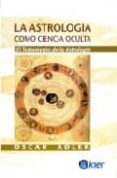 ASTROLOGIA COMO CIENCIA OCULTA: TESTAMENTO DE LA ASTROLOGIA di ADLER, OSCAR 