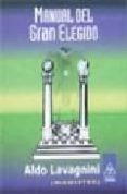 MANUAL DEL GRAN ELEGIDO de LAVAGNINI, ALDO 
