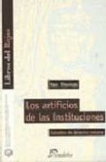 LOS ARTIFICIOS DE LAS INSTITUCIONES ESTUDIOS DE DERECHO ROMANO de THOMAS, YAN 