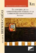 CONTROL DE LA ADMINISTRACION PUBLICA Y LA CORRUPCION INSTITUCIONA L, EL di BREWER-CARIAS, ALLAN R. 