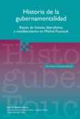 HISTORIA DE LA GUBERNAMENTALIDAD: RAZON DE ESTADO, LIBERALISMO Y NEOLIBERALISMO EN MICHEL FOUCAULT di CASTRO-GOMEZ, SANTIAGO 