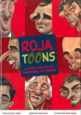 ROJA TOONS: LA OTRA CARA DE LOS CAMPEONES DEL MUNDO di PEREIRA, L.M, GALVAO, R. FERREIRA, PEDRO R. 